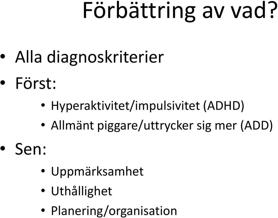 Hyperaktivitet/impulsivitet (ADHD) Allmänt