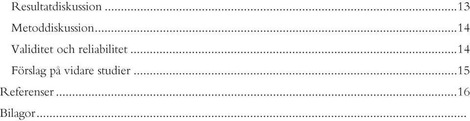 .. 14 Validitet och reliabilitet.