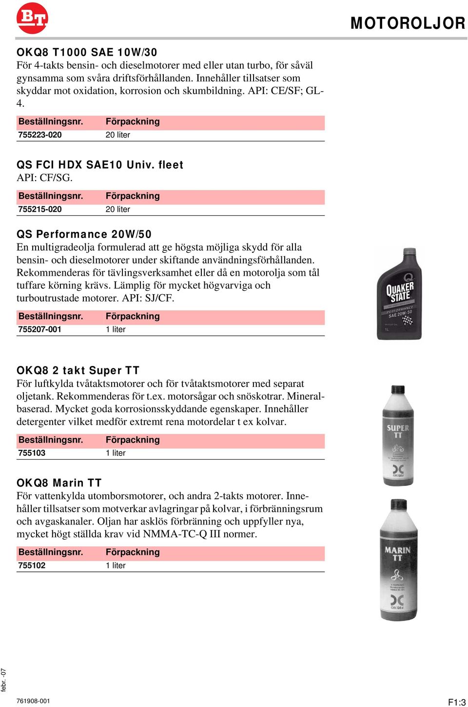 755215-020 20 liter QS Performance 20W/50 En multigradeolja formulerad att ge högsta möjliga skydd för alla bensin- och dieselmotorer under skiftande användningsförhållanden.