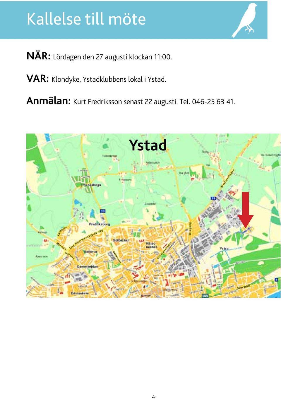 VAR: Klondyke, Ystadklubbens lokal i Ystad.