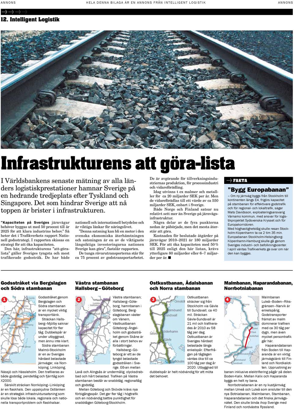 Så heter det i Trafikverkets rapport Nationell godsstrategi. I rapporten skissas en strategi för att öka kapaciteten.