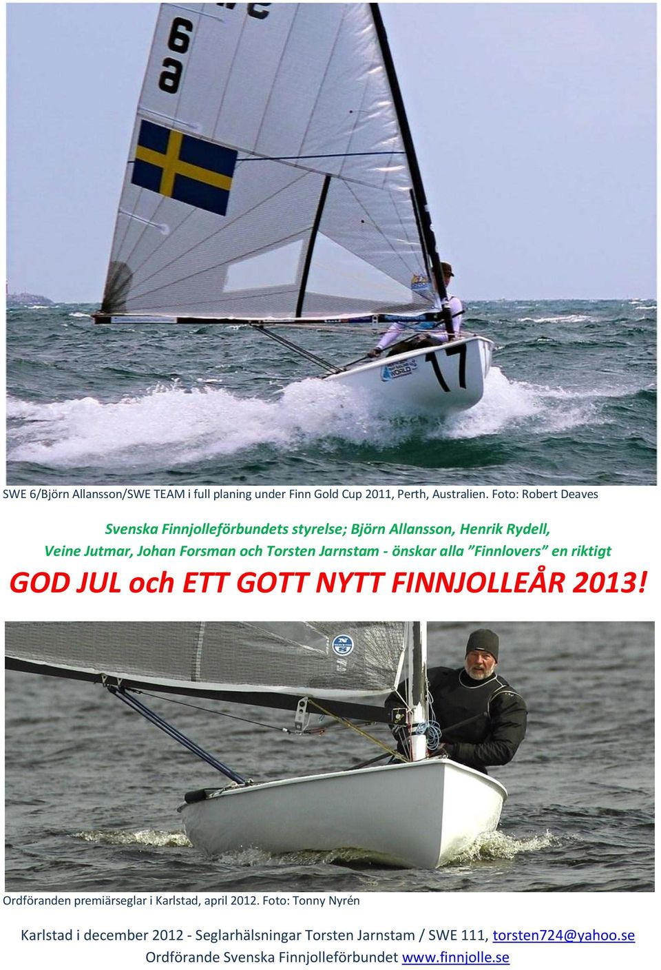 Jarnstam - önskar alla Finnlovers en riktigt GOD JUL och ETT GOTT NYTT FINNJOLLEÅR 2013!