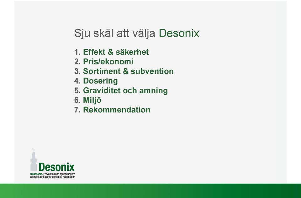 Miljö läkemedelskommittén i ditt 7. Rekommendation landsting/ din region.