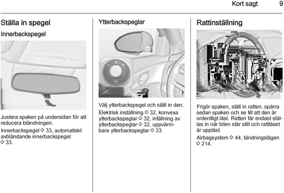 Elektrisk inställning 3 32, konvexa ytterbackspeglar 3 32, infällning av ytterbackspeglar 3 32, uppvärmbara ytterbackspeglar 3 33.