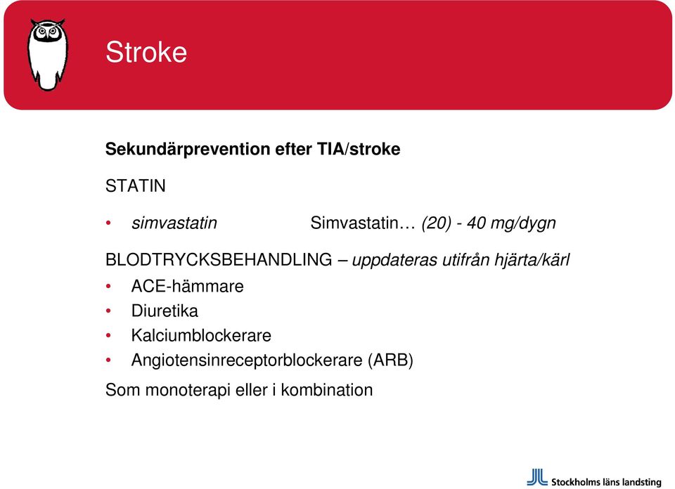 utifrån hjärta/kärl ACE-hämmare Diuretika Kalciumblockerare