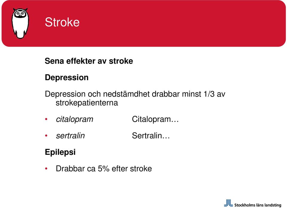 av strokepatienterna citalopram Citalopram