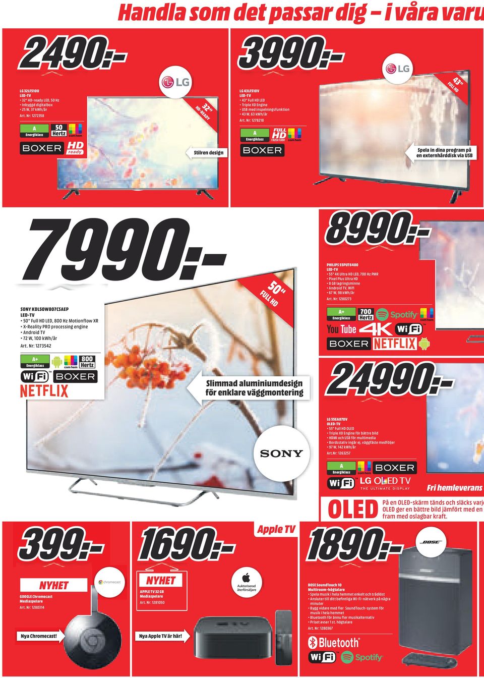 Nr: 1278218 A Stilren design Spela in dina program på en externhårddisk via USB " 50 FULL HD PHILIPS 55PUT6400 LED-TV 55" 4K Ultra HD LED, 700 Hz PMR Pixel Plus Ultra HD 8 GB lagringsminne Android