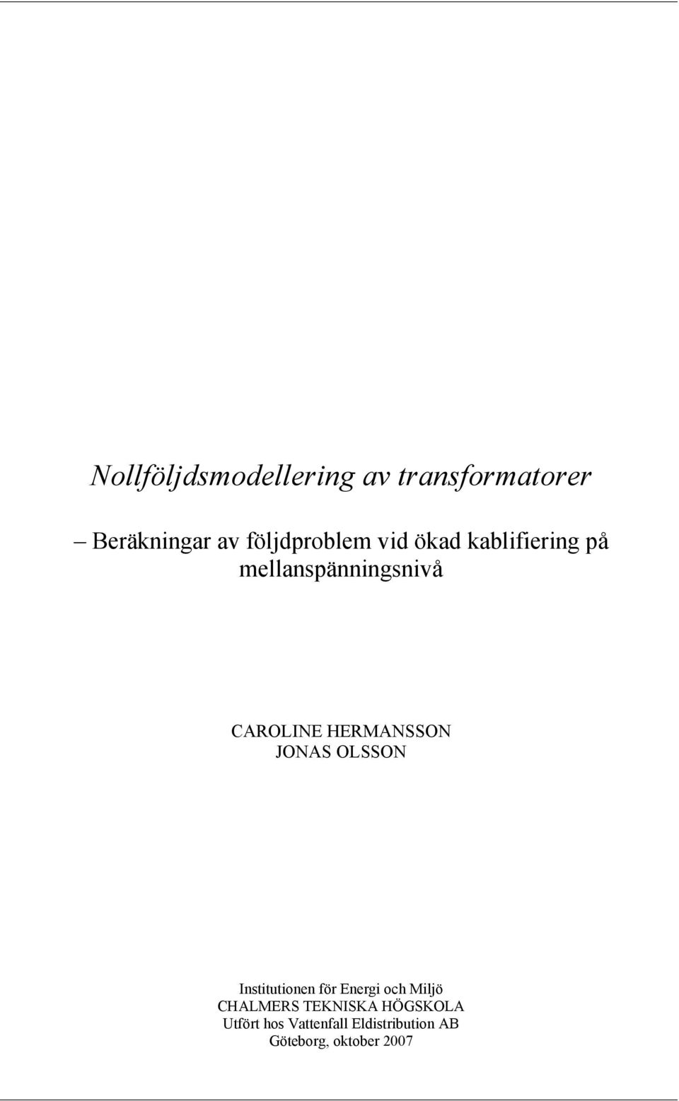 HERMNSSON JONS OLSSON nstitutionen för Energi och Miljö