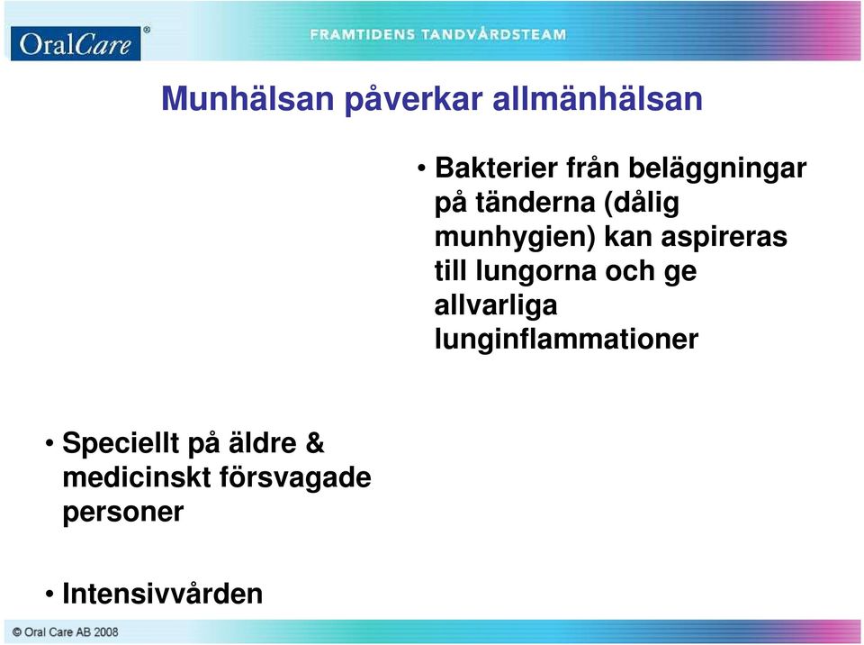 aspireras till lungorna och ge allvarliga