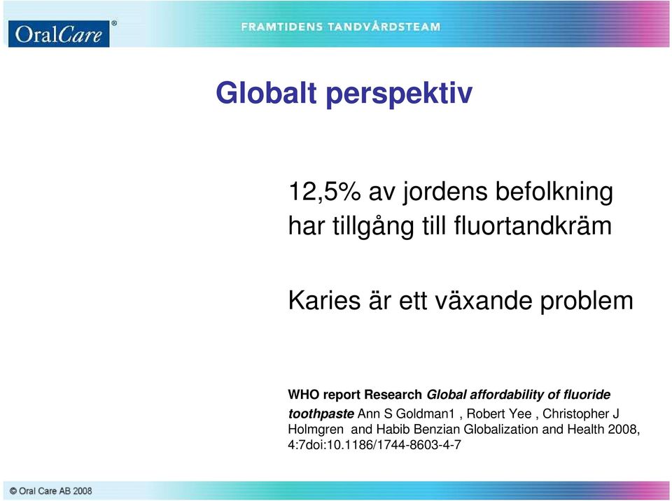 affordability of fluoride toothpaste Ann S Goldman1, Robert Yee,