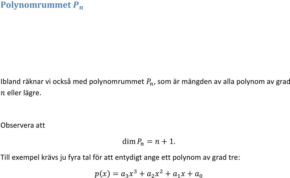 , som är mängden av alla polynom av grad