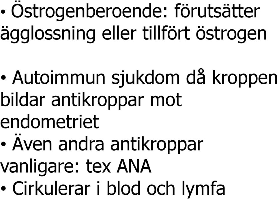 bildar antikroppar mot endometriet Även andra