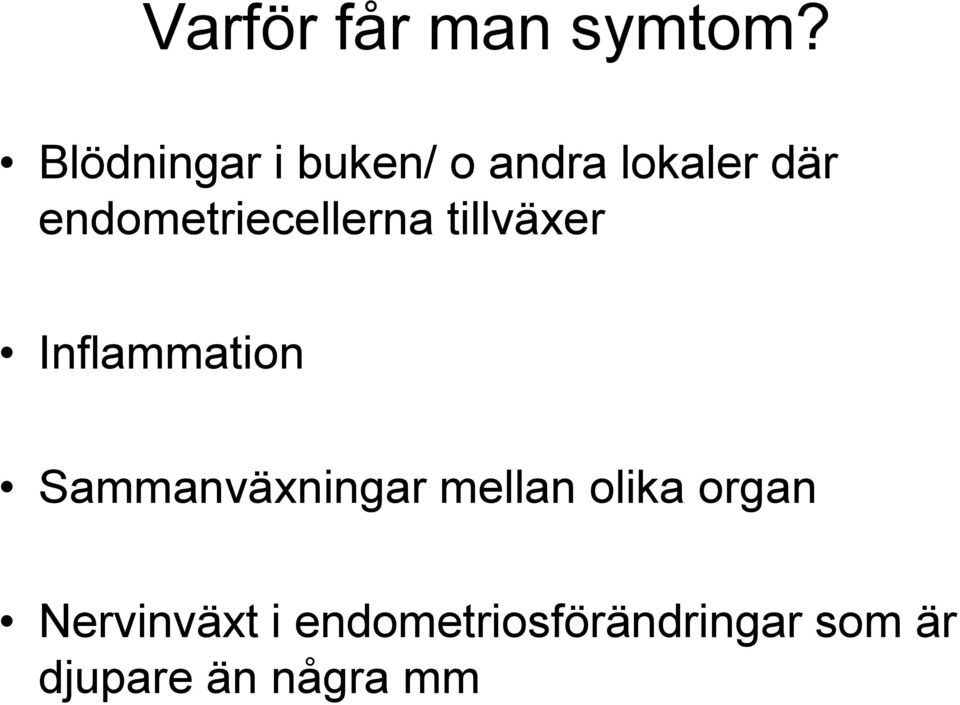 endometriecellerna tillväxer Inflammation