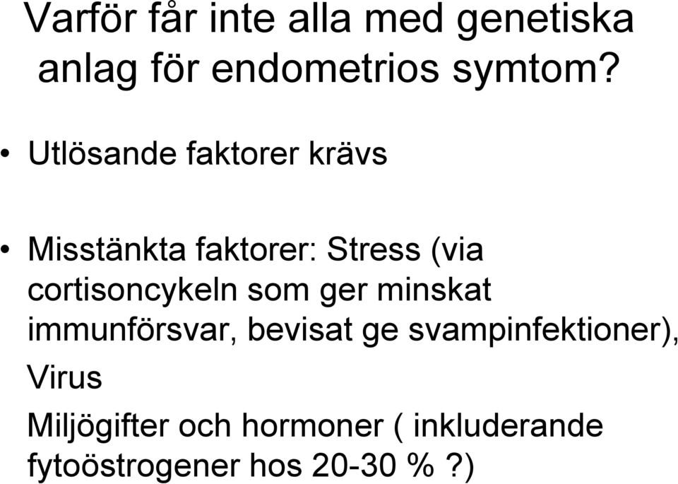 cortisoncykeln som ger minskat immunförsvar, bevisat ge