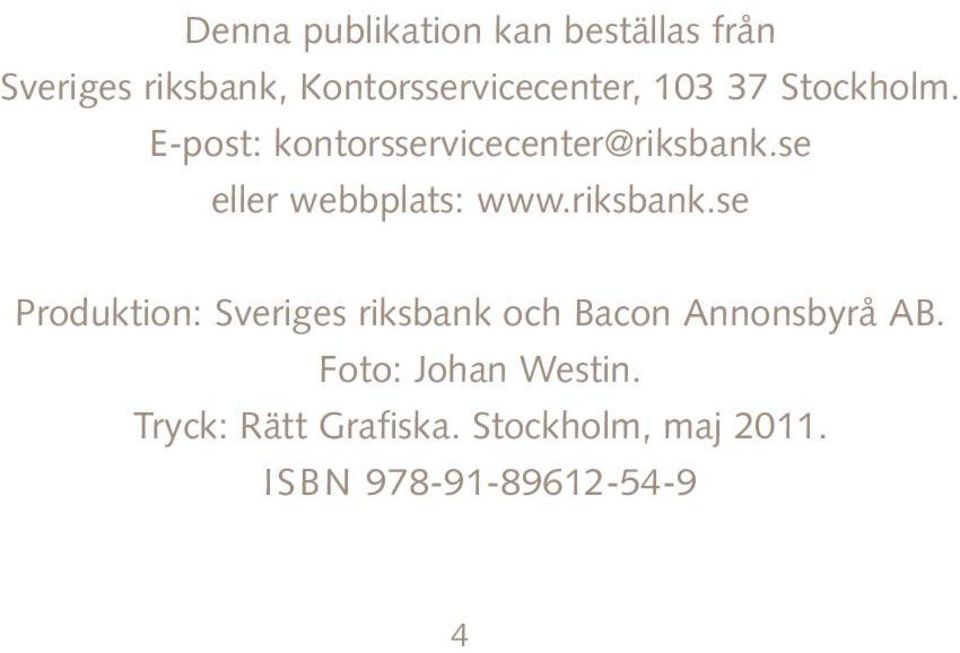 se eller webbplats: www.riksbank.