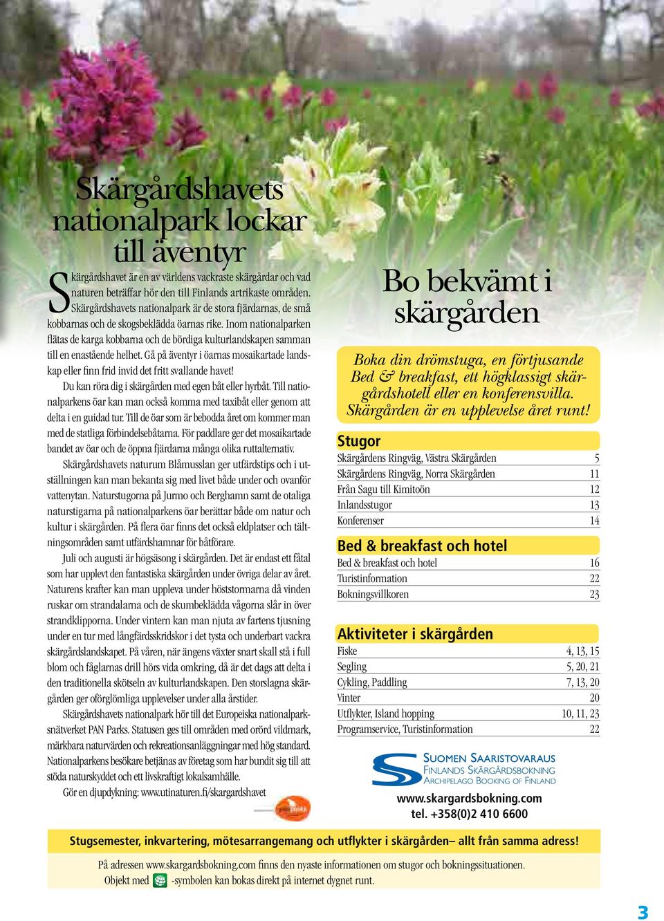 Inom nationalparken flätas de karga kobbarna och de bördiga kulturlandskapen samman till en enastående helhet.