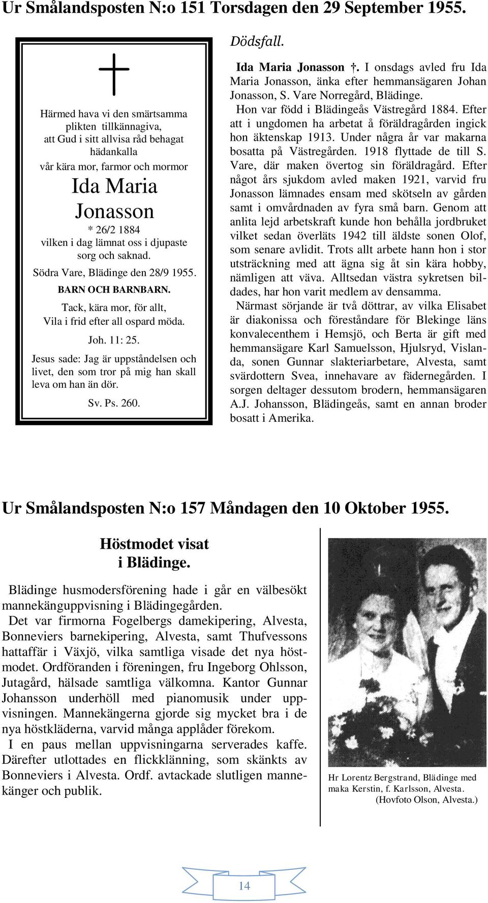 sorg och saknad. Södra Vare, Blädinge den 28/9 1955. BARN OCH BARNBARN. Tack, kära mor, för allt, Vila i frid efter all ospard möda. Joh. 11: 25.