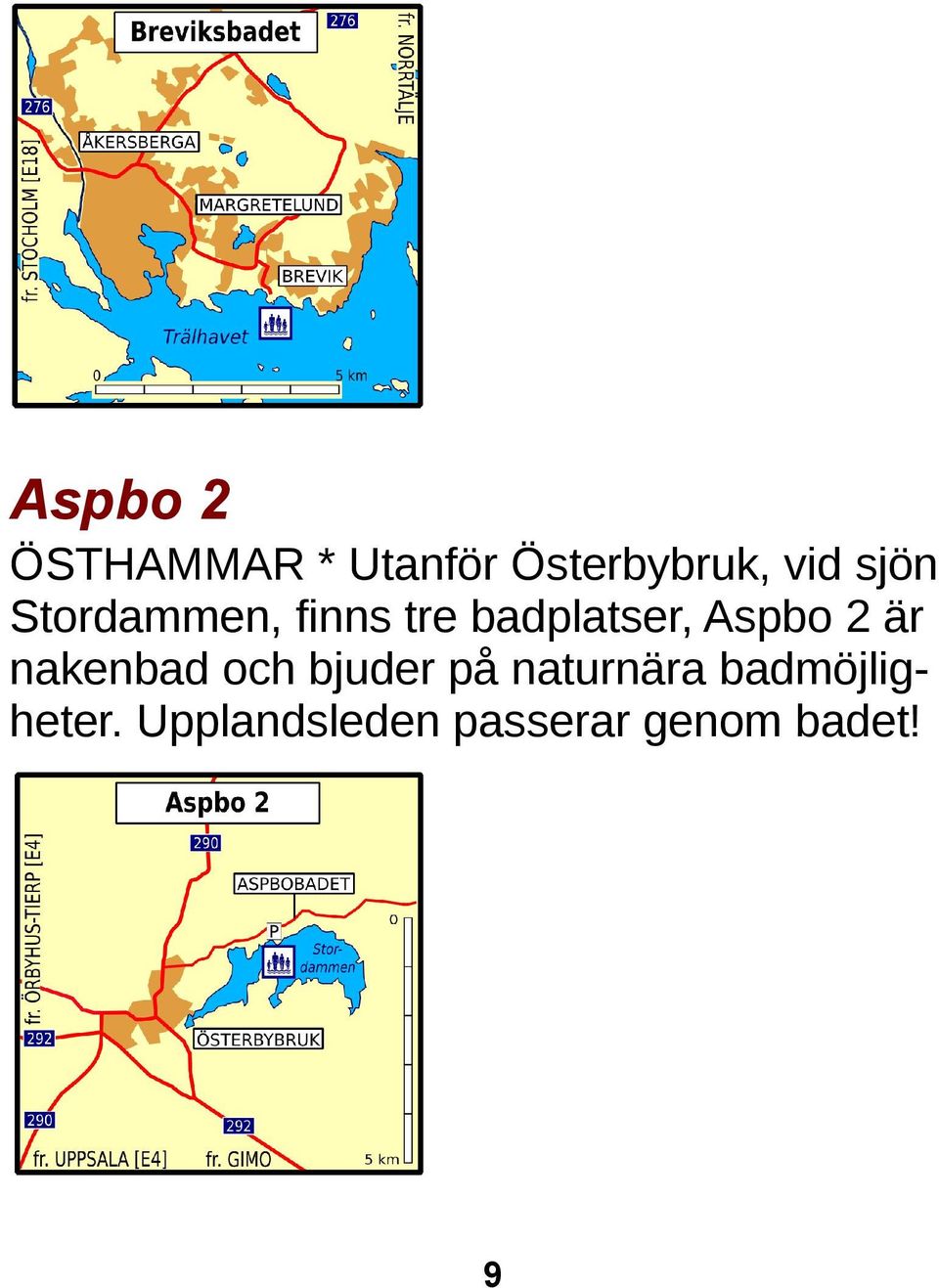 2 är nakenbad och bjuder på naturnära