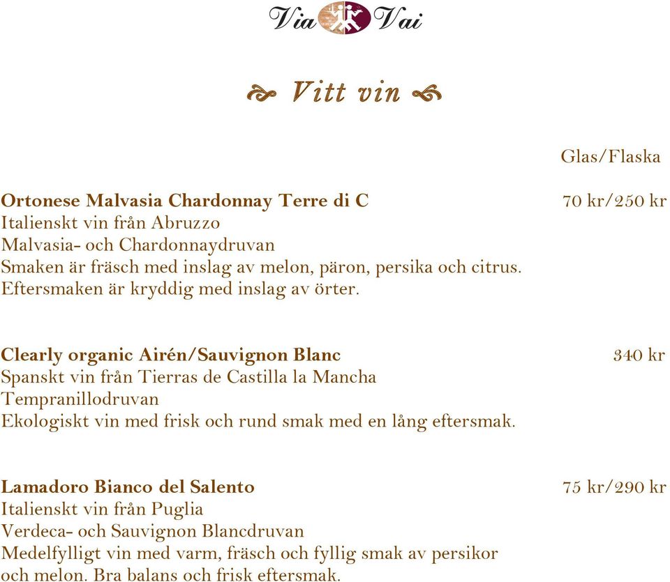 70 kr/250 kr Clearly organic Airén/Sauvignon Blanc Spanskt vin från Tierras de Castilla la Mancha Tempranillodruvan Ekologiskt vin med frisk och rund smak