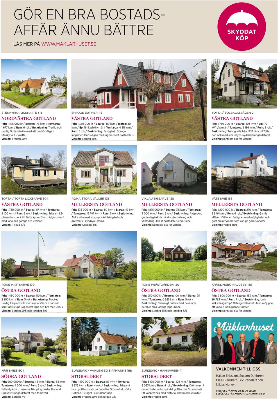Beskrivning: Trevlig och rymlig Gotlandsvilla med ett bra hörnläge i Stenkyrka Licknatte.