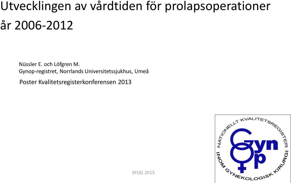 2006-2012 Nüssler E. och Löfgren M.