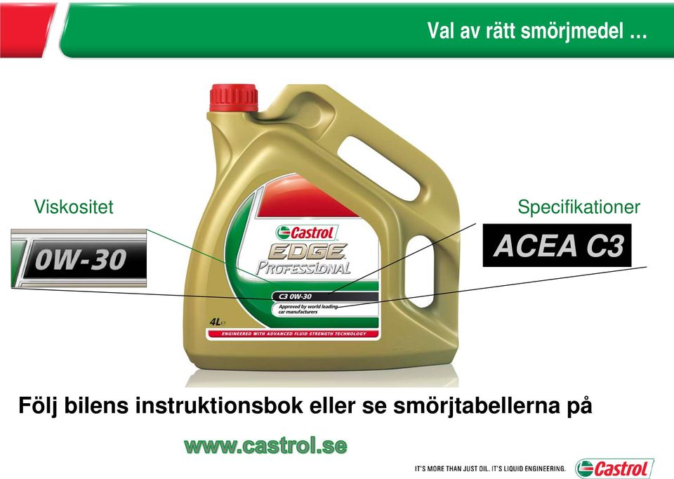 ACEA C3 Följ bilens