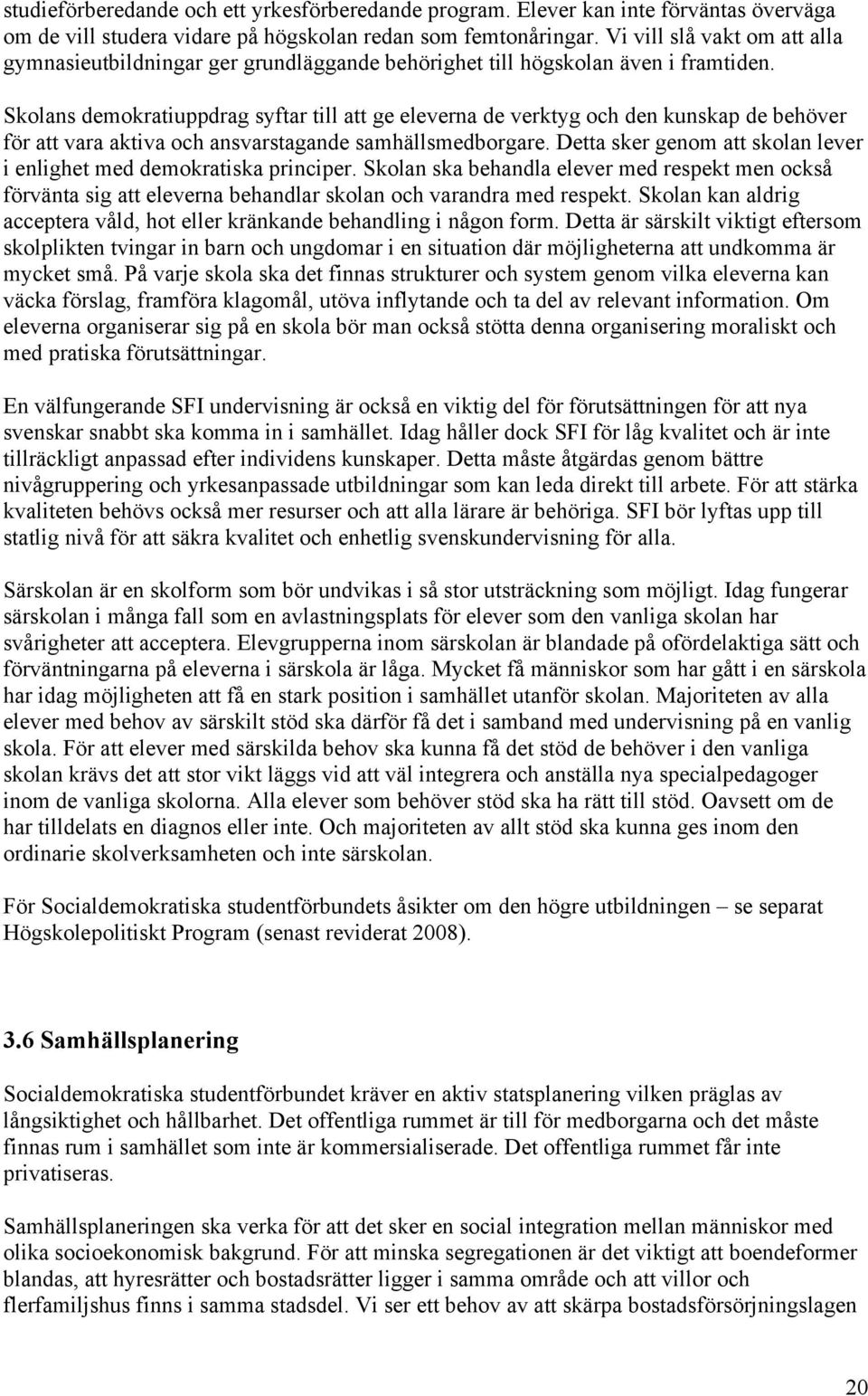 Skolans demokratiuppdrag syftar till att ge eleverna de verktyg och den kunskap de behöver för att vara aktiva och ansvarstagande samhällsmedborgare.