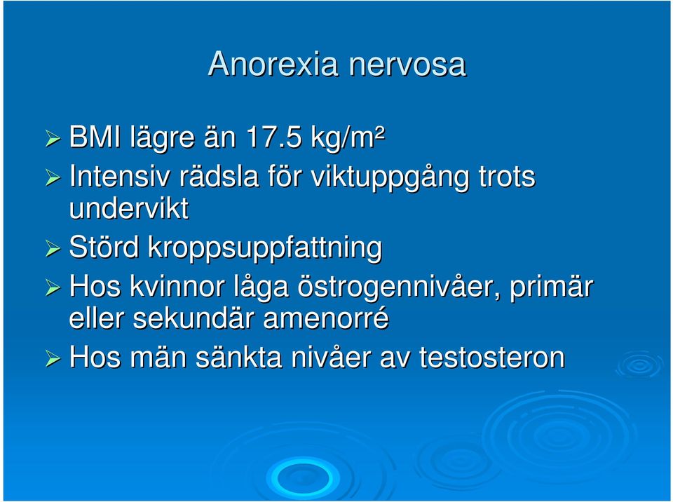 undervikt Störd kroppsuppfattning Hos kvinnor låga