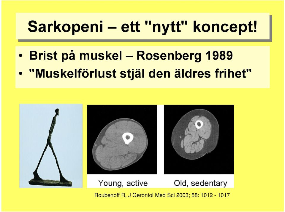 "Muskelförlust stjäl den äldres