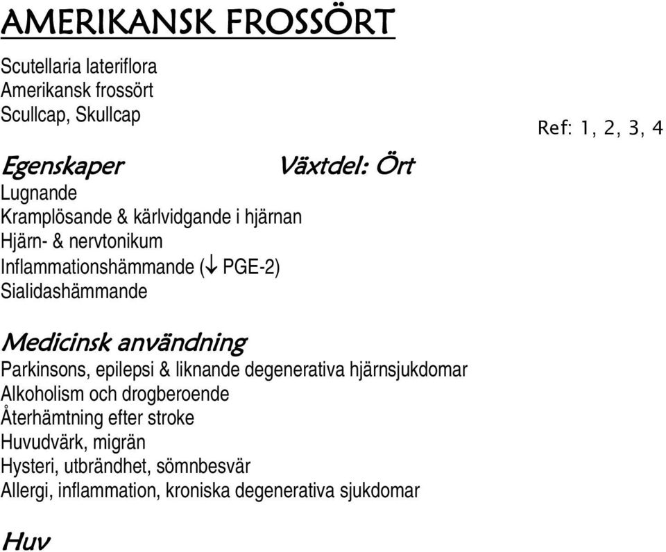 2, 3, 4 Parkinsons, epilepsi & liknande degenerativa hjärnsjukdomar Alkoholism och drogberoende Återhämtning