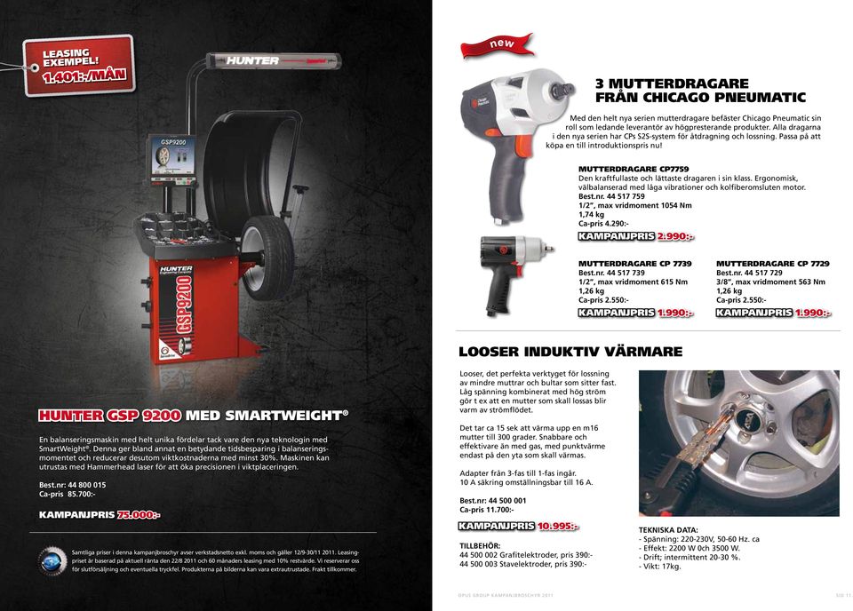 Ergonomisk, välbalanserad med låga vibrationer och kolfiberomsluten motor. Best.nr. 44 517 759 1/2, max vridmoment 1054 Nm 1,74 kg Ca-pris 4.290:- Kampanjpris 2.990:- Mutterdragare CP 7739 Best.nr. 44 517 739 1/2, max vridmoment 615 Nm 1,26 kg Ca-pris 2.