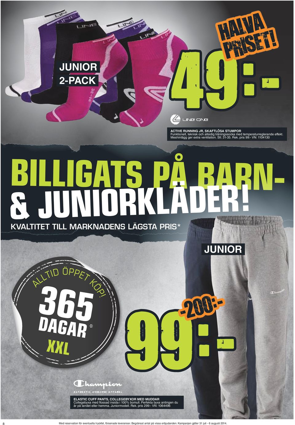 XXXXXXXXXXX KVALTITET TILL MARKNADENS LÄGSTA PRIS* 99:- 49:- 2-PACK ELASTIC CUFF PANTS, COLLEGEBYXOR MED MUDDAR Collegebyxa med flossad insida i 100% bomull.