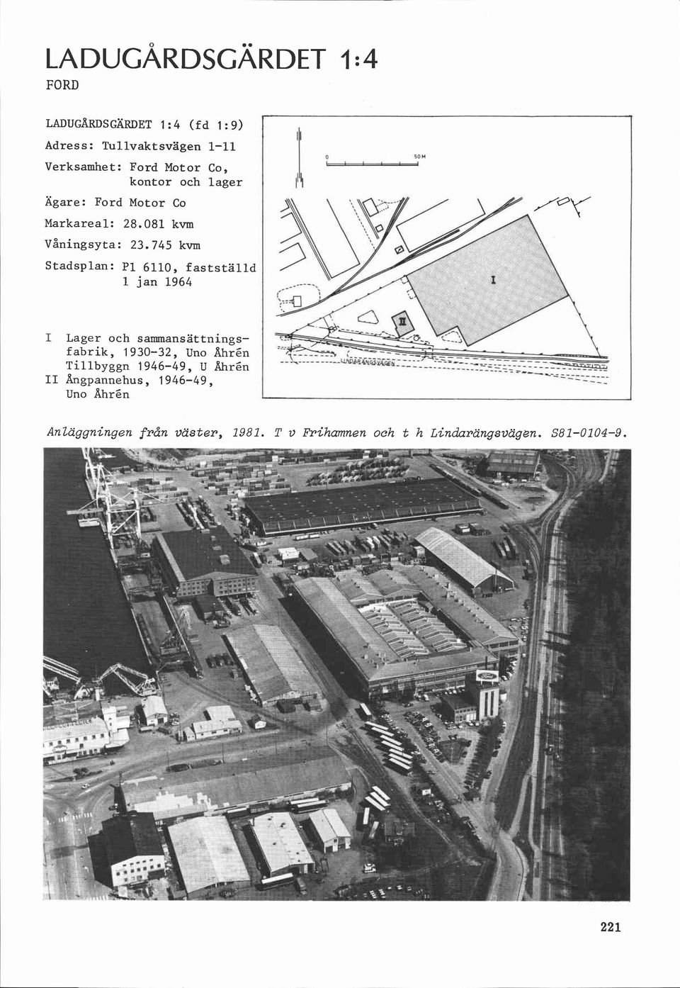 745 kvm Stadsplan: P1 6110, fastställd 1 jan 1964 I Lager och sammansättningsfabrik, 1930-32,