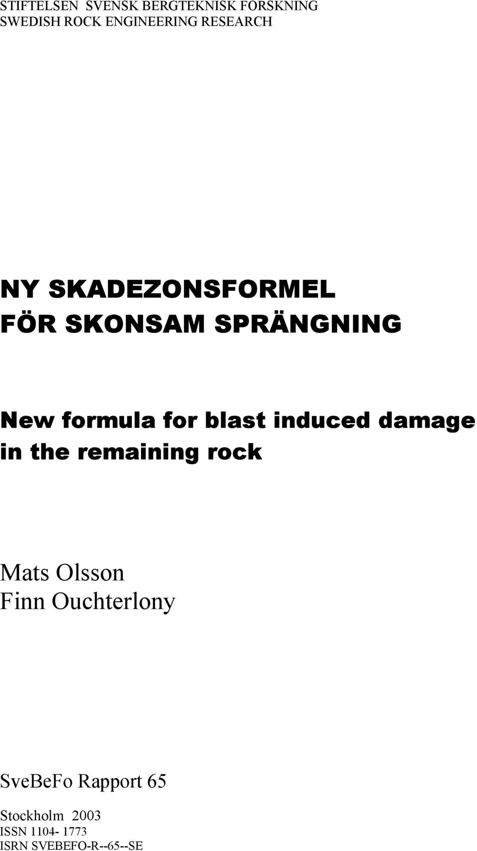 New formula for blast induced damage in the remaining rock Mats