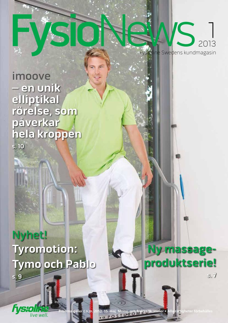 Tyromotion: Tymo och Pablo s. 9 Ny massageproduktserie! s. 7 Priserna gäller t.