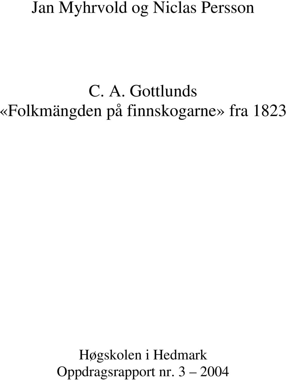 finnskogarne» fra 1823 Høgskolen