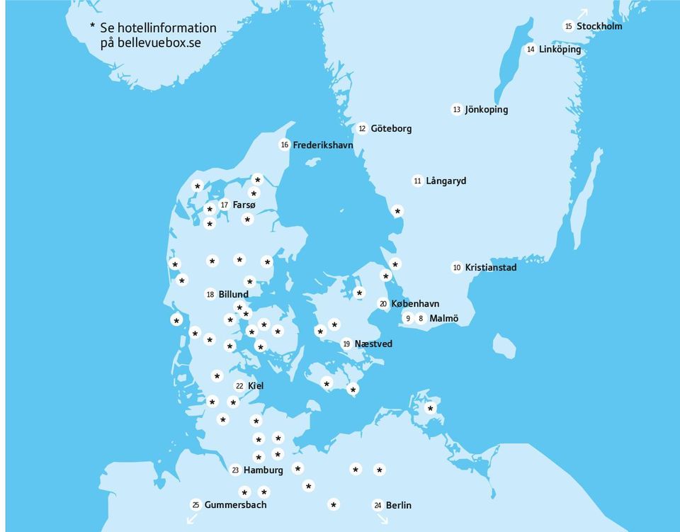 13 Jönkoping 17 Farsø 11 Långaryd 18 Billund 19 Næstved