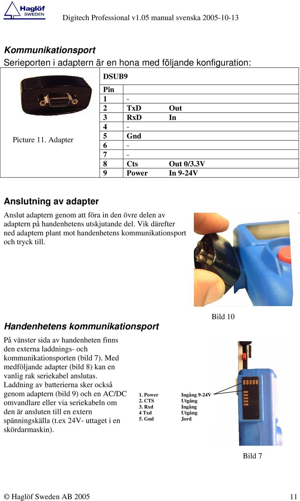 Vik därefter ned adaptern plant mot handenhetens kommunikationsport och tryck till.