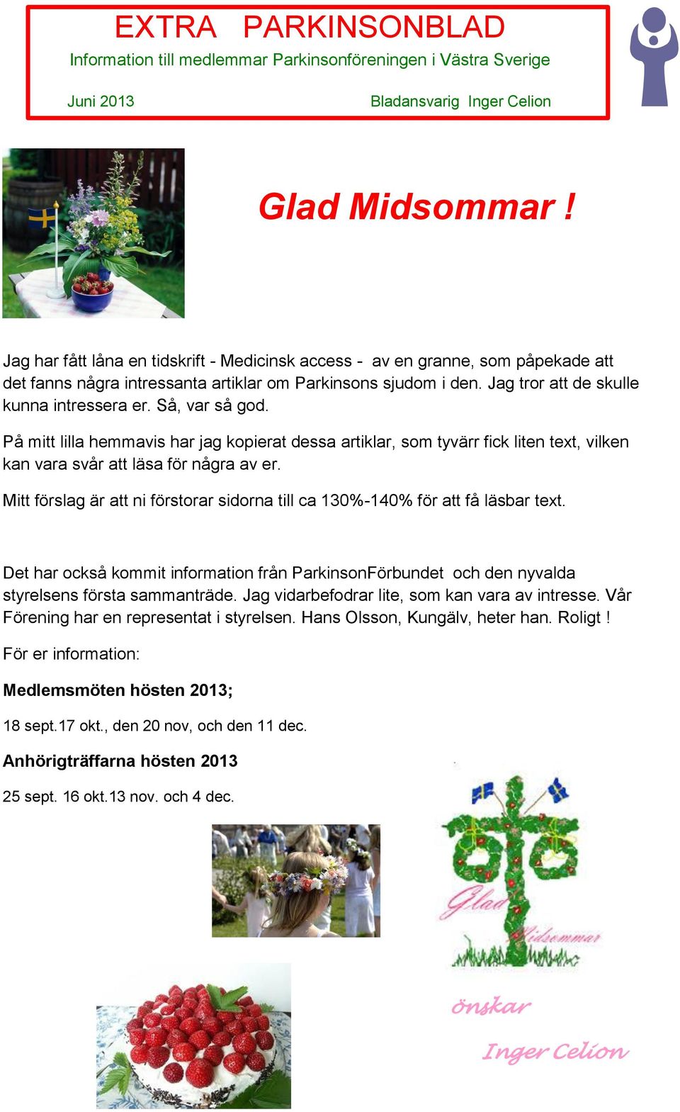 Så, var så god. På mitt lilla hemmavis har jag kopierat dessa artiklar, som tyvärr fick liten text, vilken kan vara svår att läsa för några av er.