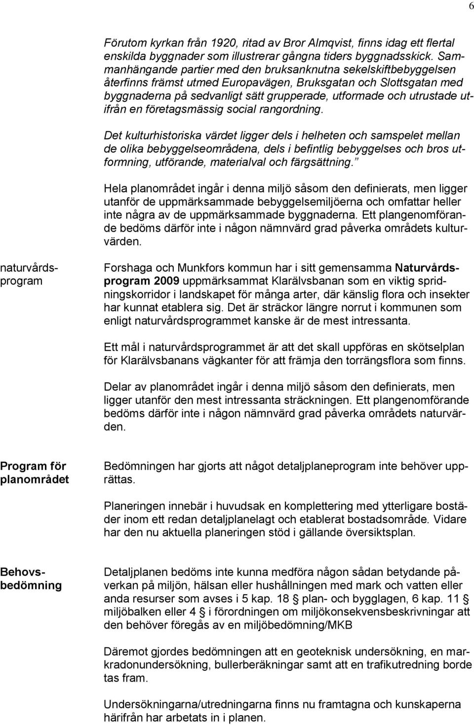 utrustade utifrån en företagsmässig social rangordning.