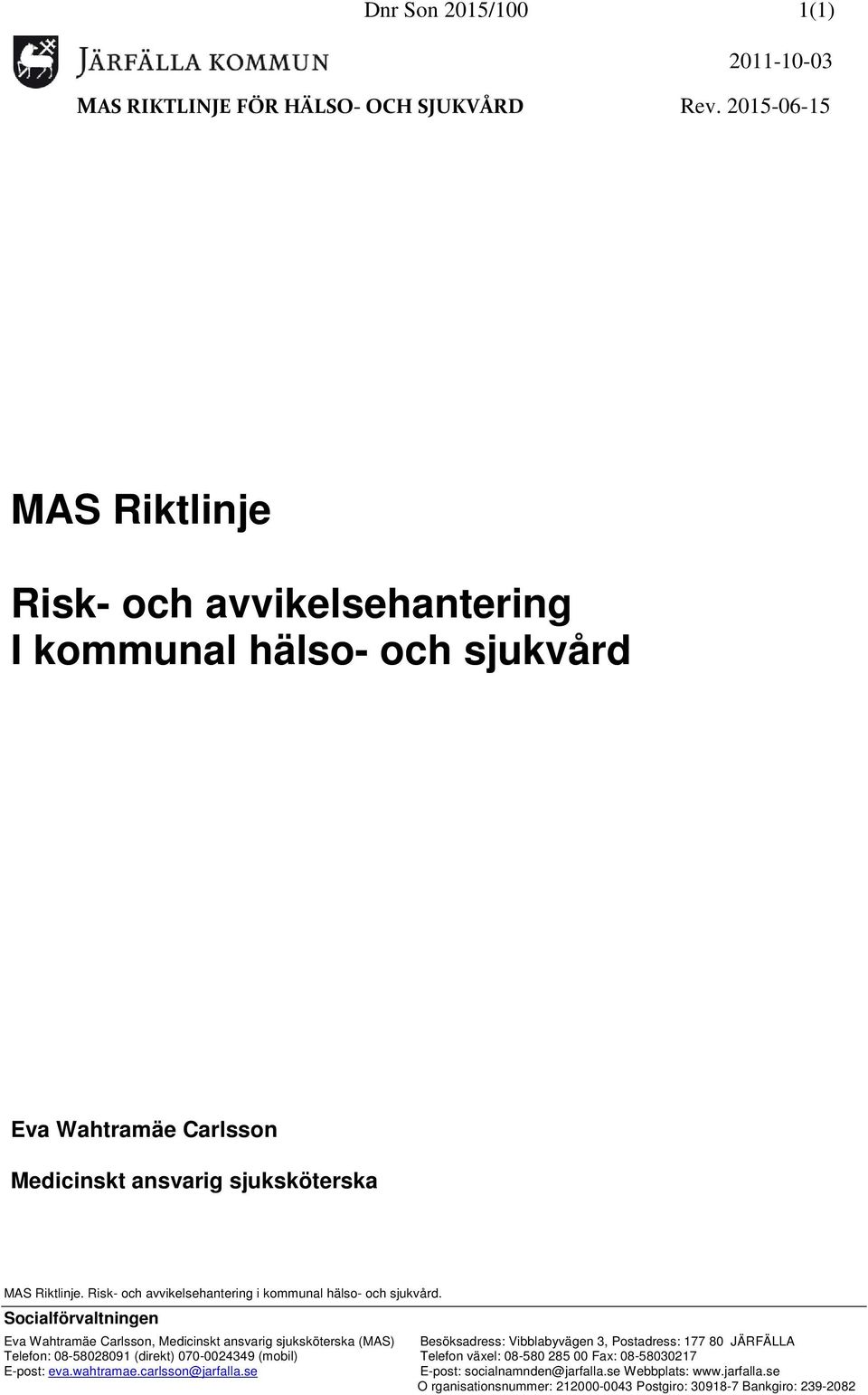 Risk- och avvikelsehantering i kommunal hälso- och sjukvård.