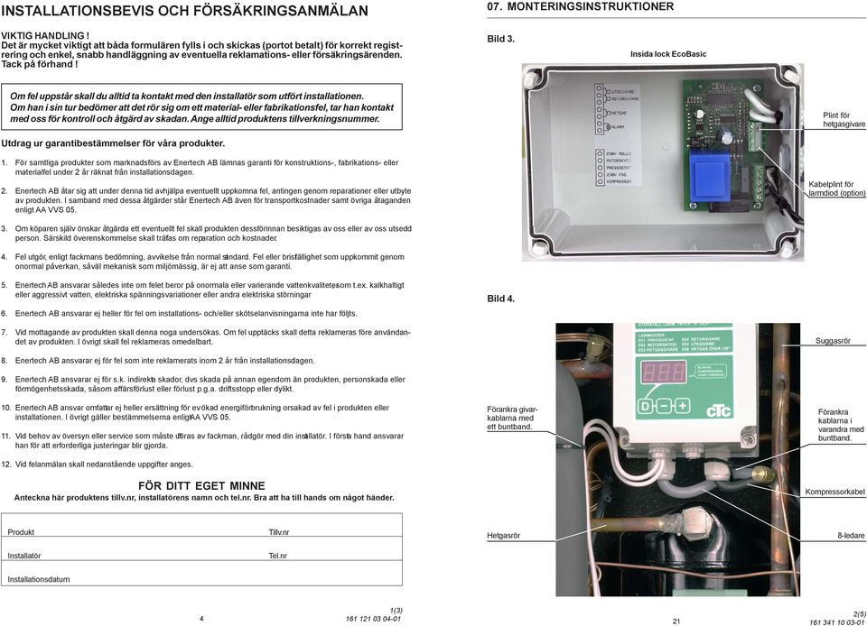 Tack på förhand! Bild 3. Insida lock EcoBasic Om fel uppstår skall du alltid ta kontakt med den installatör som utfört installationen.