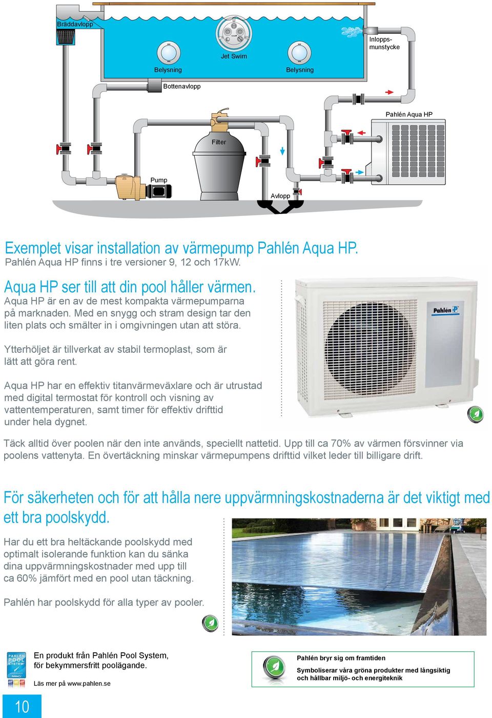 Med en snygg och stram design tar den liten plats och smälter in i omgivningen utan att störa. Ytterhöljet är tillverkat av stabil termoplast, som är lätt att göra rent.