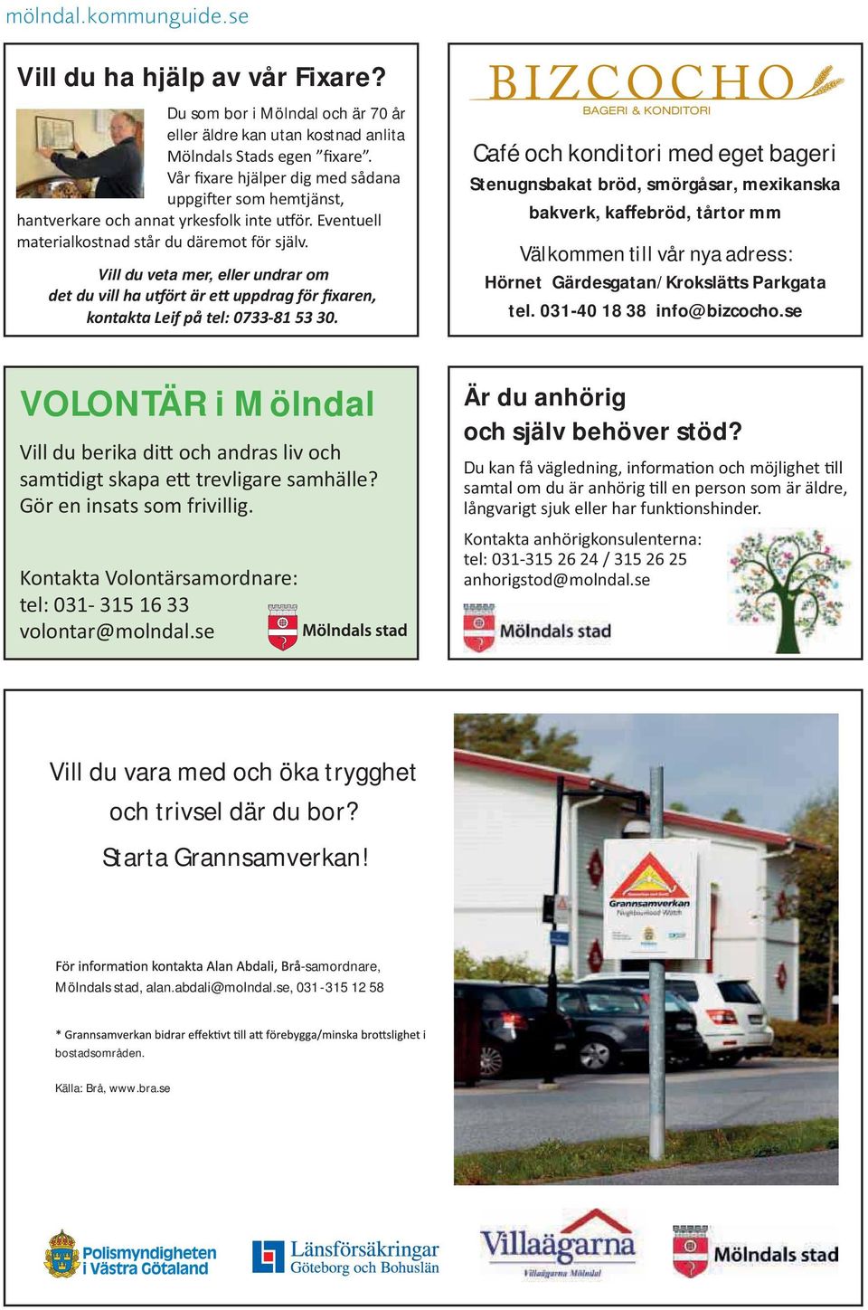 bageri Stenugnsbakat bröd, smörgåsar, mexikanska bakverk, ka ebröd, tårtor mm Välkommen till vår nya adress: Hörnet Gärdesgatan/Krokslä s Parkgata tel.