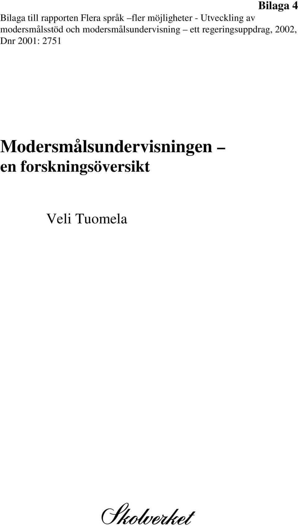 modersmålsundervisning ett regeringsuppdrag, 2002, Dnr