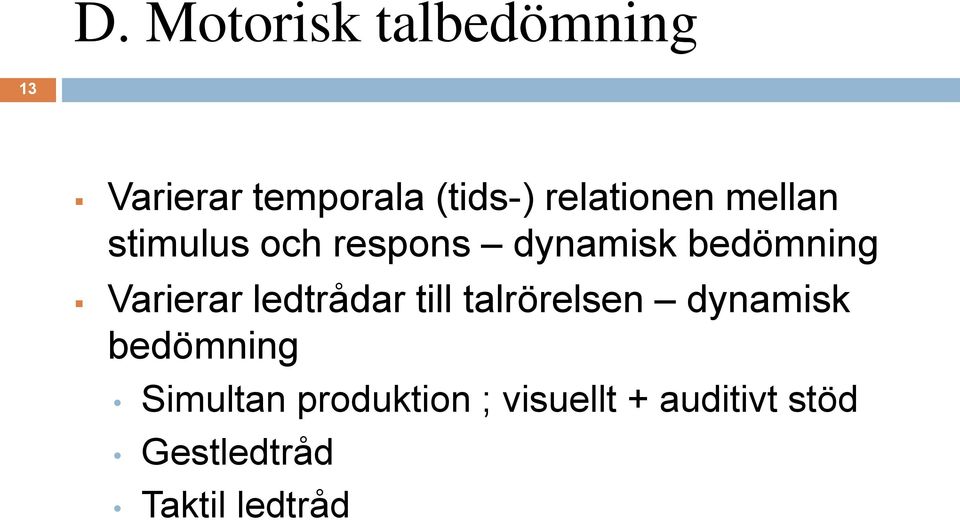 Varierar ledtrådar till talrörelsen dynamisk bedömning