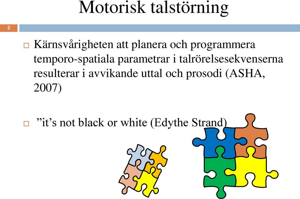 talrörelsesekvenserna resulterar i avvikande uttal