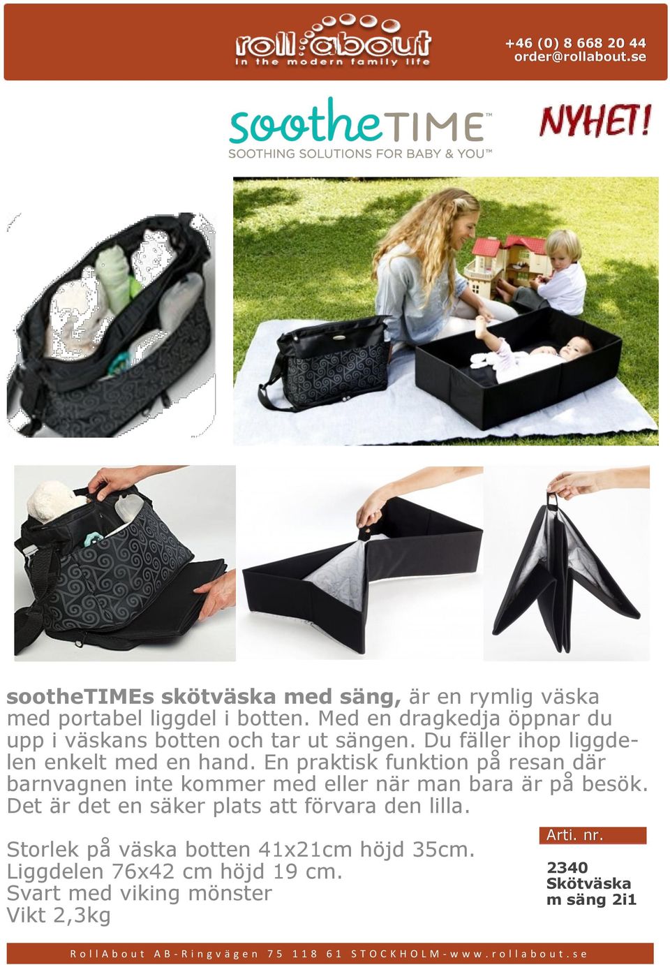En praktisk funktion på resan där barnvagnen inte kommer med eller när man bara är på besök.