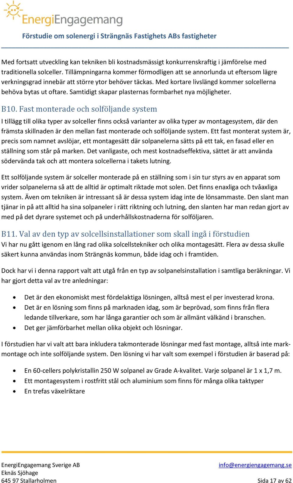 Samtidigt skapar plasternas formbarhet nya möjligheter. B10.