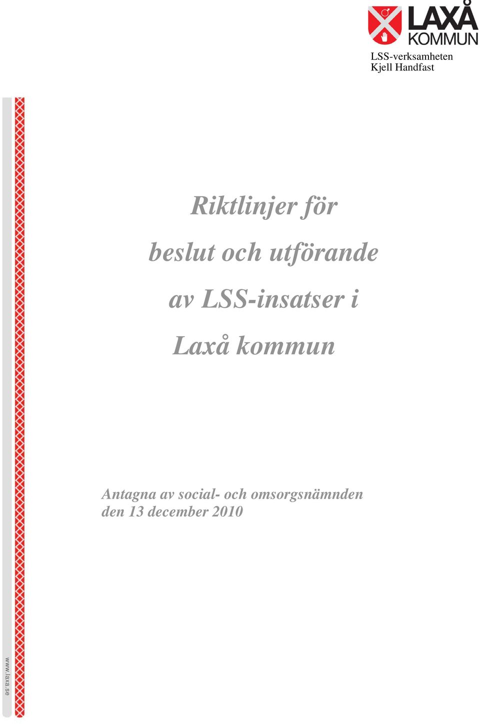 LSS-insatser i Laxå kommun Antagna av